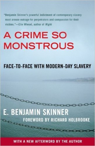 A Crime So Monstrous: Face-to-Face with Modern-Day Slavery (English Edition)