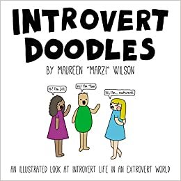 Introvert Doodles: An Illustrated Look at Introvert Life in an Extrovert World
