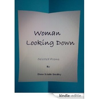 Woman Looking Down Selected Poems (English Edition) [Kindle-editie]