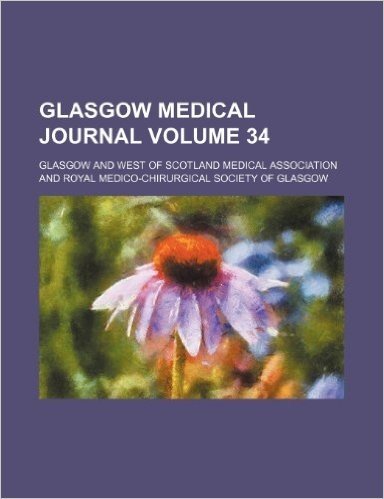 Glasgow Medical Journal Volume 34