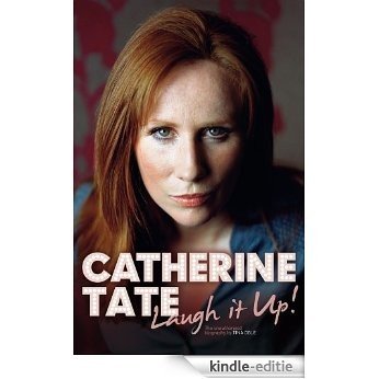 Catherine Tate: Laugh it Up: Laugh It Up! [Kindle-editie] beoordelingen