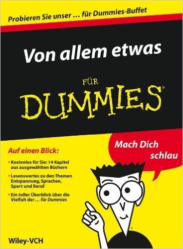 Von allem etwas für Dummies - Auszuge aus 14 ebooks fur Dummies (Für Dummies)