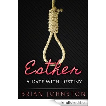 Esther: A Date With Destiny (Search For Truth Series) (English Edition) [Kindle-editie]