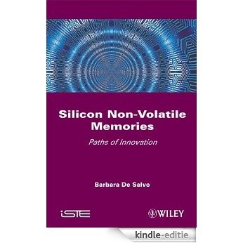Silicon Non-Volatile Memories: Paths of Innovation [Kindle-editie]