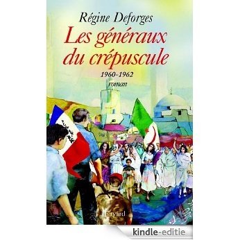 Les généraux du crépuscule - La Bicyclette bleue, tome 9 (Edition brochée) : 1960-1962 (Littérature Française) (French Edition) [Kindle-editie]