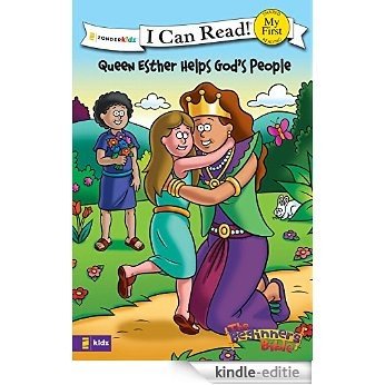 Queen Esther Helps God's People: Formerly titled Esther and the King (I Can Read! / The Beginner's Bible) [Kindle-editie]