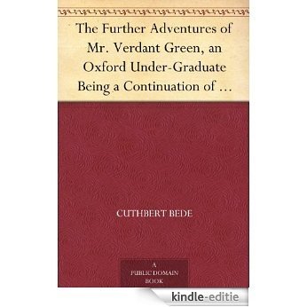 The Further Adventures of Mr. Verdant Green, an Oxford Under-Graduate Being a Continuation of 'The Adventures of Mr. Verdant Green, an Oxford Under-Graduate' (English Edition) [Kindle-editie] beoordelingen