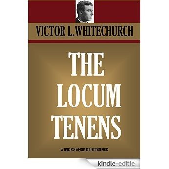 THE LOCUM TENENS (Timeless Wisdom Collection Book 3693) (English Edition) [Kindle-editie]