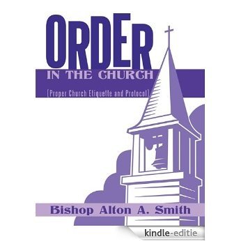 Order in the Church: [Proper Church Etiquette and Protocol] (English Edition) [Kindle-editie] beoordelingen