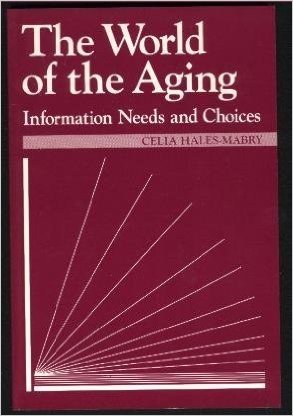 The World of the Aging: Information Needs and Choices