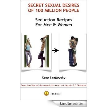 Secret Sexual Desires Of 100 Million People. Seduction Recipes For Men And Women: Demos From Shan Hai Jing Research Discoveries By A. Davydov & O. Skorbatyuk (English Edition) [Kindle-editie]