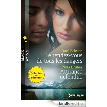 Le rendez-vous de tous les dangers - Attirance défendue (Black Rose t. 221) (French Edition) [Kindle-editie]