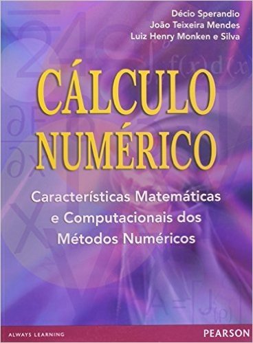 Cálculo Numérico. Características Matemáticas e Computacionais dos Métodos Numéricos