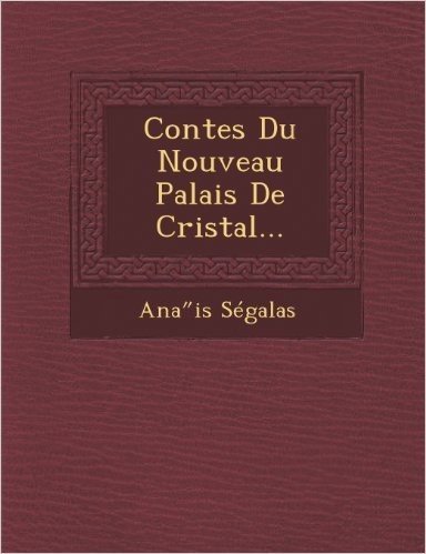 Contes Du Nouveau Palais de Cristal...
