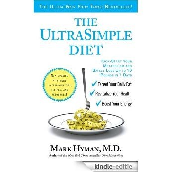 The UltraSimple Diet: Kick-Start Your Metabolism and Safely Lose Up to 10 Pounds in 7 Days (English Edition) [Kindle-editie]