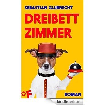 Dreibettzimmer: Roman (German Edition) [Kindle-editie]