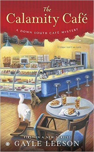 The Calamity Cafe: A Down South Cafe Mystery