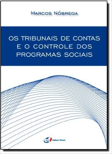Os Tribunais de Contas e o Controle dos Programas Sociais