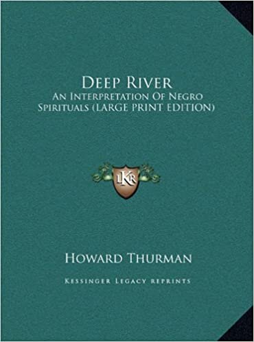 Deep River: An Interpretation of Negro Spirituals (Large Print Edition)