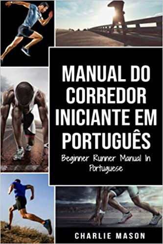 Manual Do Corredor Iniciante Em português/ Beginner Runner Manual In Portuguese