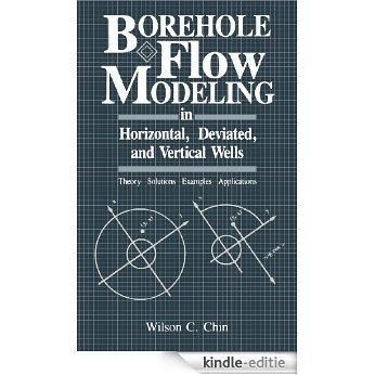 Borehole Flow Modeling in Horizontal, Deviated, and Vertical Wells [Kindle-editie]