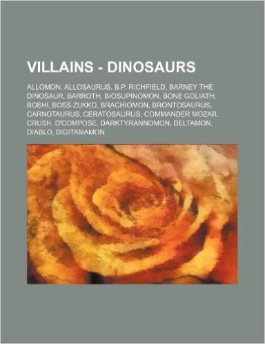 Villains - Dinosaurs: Allomon, Allosaurus, B.P. Richfield, Barney the Dinosaur, Barroth, Biosupinomon, Bone Goliath, Boshi, Boss Zukko, Brac baixar