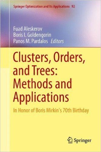Clusters, Orders, and Trees: Methods and Applications: In Honor of Boris Mirkin's 70th Birthday