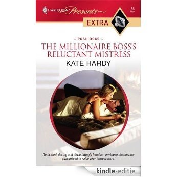 The Millionaire Boss's Reluctant Mistress (Posh Docs) [Kindle-editie]