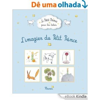 L'imagier du Petit Prince (Le Petit Prince pour les bébés) [eBook Kindle]
