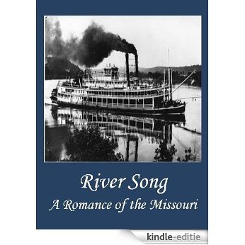 River Song, A Romance of the Missouri (English Edition) [Kindle-editie]