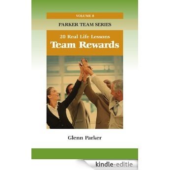 Team Rewards: 20 Real Life Lessons (Parker Team Series) (English Edition) [Kindle-editie]