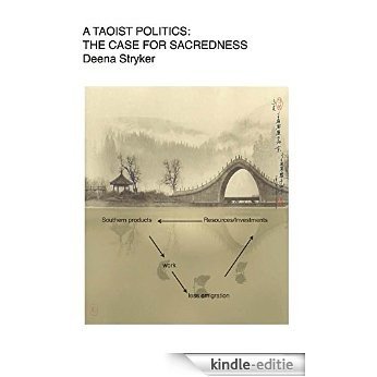 A Taoist Politics: The Case for Sacredness (English Edition) [Kindle-editie]
