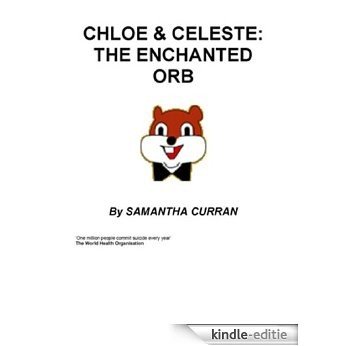 Chloe & Celeste: The Enchanted Orb (English Edition) [Kindle-editie]