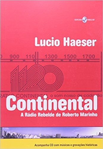 Continental - A Radio Rebelde De Roberto Marinho