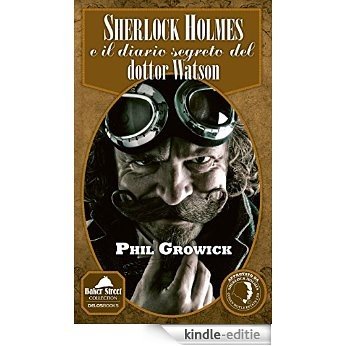 Sherlock Holmes e il diario segreto del dottor Watson: 17 (Mystery) [Kindle-editie]