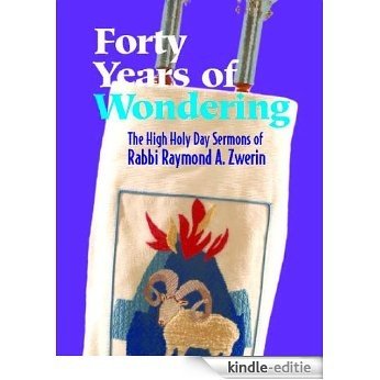 Forty Years of Wondering: The High Holy Day Sermons of Rabbi Raymond A. Zwerin (English Edition) [Kindle-editie] beoordelingen