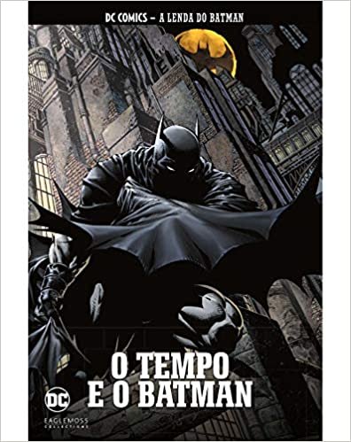 Coleção DC Comics - A Lenda do Batman - Volume 37 - O Tempo e O Batman