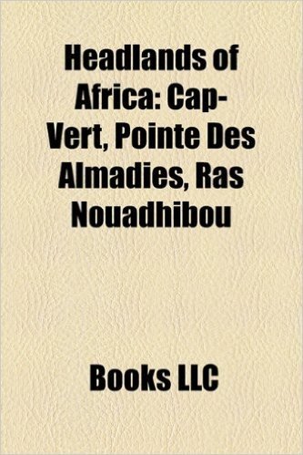 Headlands of Africa: Cap-Vert, Pointe Des Almadies, Ras Nouadhibou