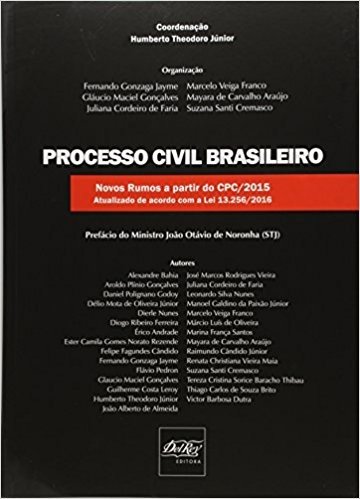 Processo Civil Brasileiro. Novos Rumos a Partir do CPC 2015
