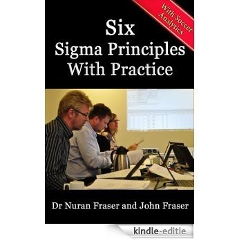 Six Sigma Principles with Practice using Soccer Analytics (Lean Six Sigma Principles with Practice Book 2) (English Edition) [Kindle-editie]