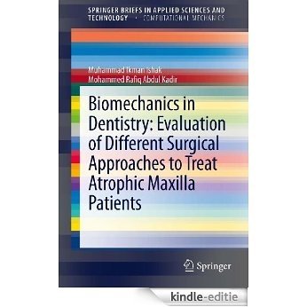 Biomechanics in Dentistry: Evaluation of Different Surgical Approaches to Treat Atrophic Maxilla Patients (SpringerBriefs in Applied Sciences and Technology) [Kindle-editie] beoordelingen