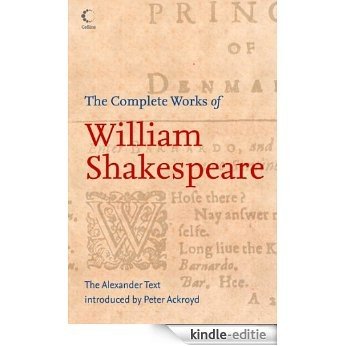 The Complete Works of William Shakespeare: The Alexander Text (Collins Classics) [Kindle-editie]