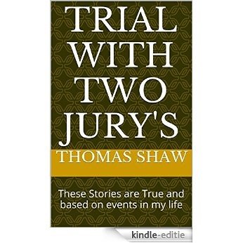 Trial with two Jury's: These Stories are True and based on events in my life (Adventures of a Baby Boomer Book 1) (English Edition) [Kindle-editie]