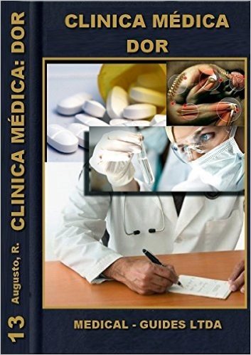 Clinica Médica e tratamento da Dor: Dor e seu contexto clinico (Manuais Médicos Livro 13)