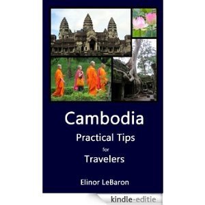 Cambodia: Practical Tips for Travelers (English Edition) [Kindle-editie]