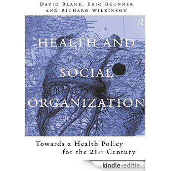 Health and Social Organization: Towards a Health Policy for the 21st Century [Kindle-editie]