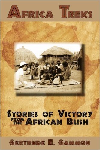 Africa Treks: Stories of Victory from the African Bush