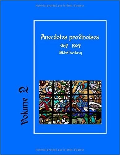 Anecdotes Provinoises, Volume 2: Provin-En-Carembault: 1000 ANS D'Histoire(s) a Partir de Documents Anciens baixar