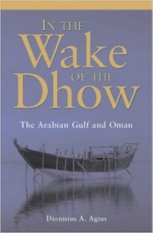 In the Wake of the Dhow: The Arabian Gulf and Oman