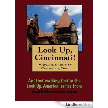 A Walking Tour of Cincinnati, Ohio (Look Up, America!) (English Edition) [Kindle-editie]